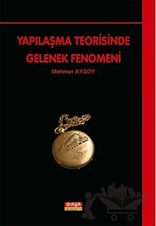 Yapılaşma Teorisinde Gelenek Fenomeni – Mehmet Aysoy – Maya Akademi Yayınları kitap kapağı