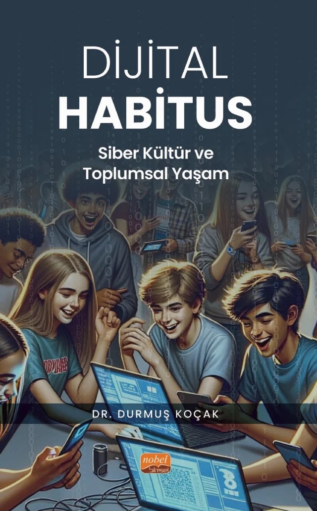 DİJİTAL HABİTUS - Siber Kültür ve Toplumsal Yaşam – Durmuş Koçak – Nobel Bilimsel Eserler kitap kapağı