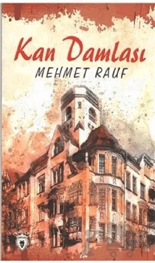 Kan Damlası – Mehmet Rauf – Dorlion Yayınları kitap kapağı