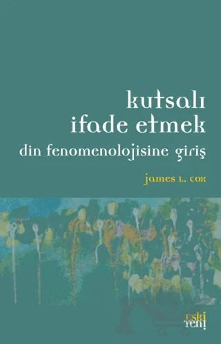 Kutsalı İfade Etmek – James L. Cox – Eski Yeni Yayınları kitap kapağı