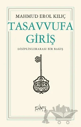 Tasavvufa Giriş – Mahmud Erol Kılıç – Sufi Kitap kitap kapağı