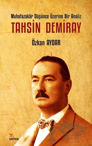 Muhafazakâr Düşünce Üzerine Bir Analiz: Tahsin Demiray – Özkan Aydar – Kriter Yayınları kitap kapağı