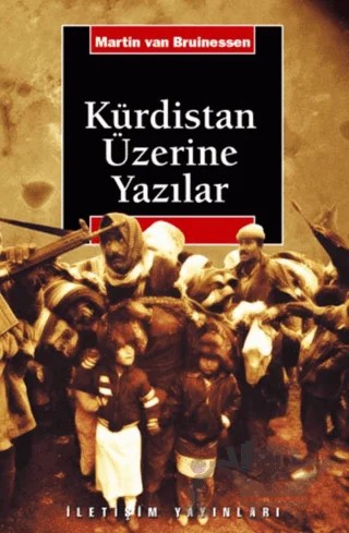 Kürdistan Üzerine Yazılar – Martin van Bruinessen – İletişim Yayınevi kitap kapağı