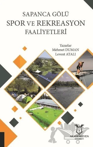 Sapanca Gölü Spor ve Rekreasyon Faaliyetleri – Levent Atalı, Mehmet Duman – Akademisyen Kitabevi kitap kapağı