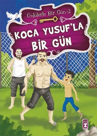 Koca Yusuf’la Bir Gün – Mustafa Orakçı – Timaş Çocuk kitap kapağı