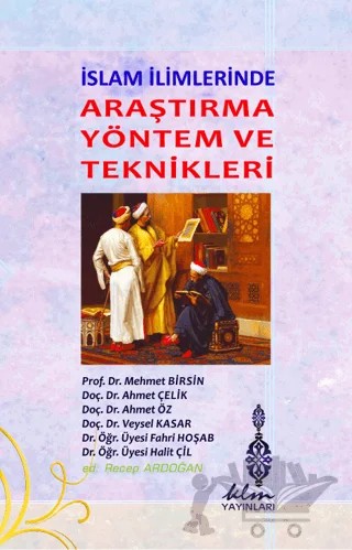 İslam İlimlerinde Araştırma Yöntem ve Teknikleri – Ahmet Çelik, Ahmet Öz, Fahri Hoşab, Halit Çil, Mehmet Birsin, Recep Ardoğan, Veysel Kasar – Klm Yayınları kitap kapağı