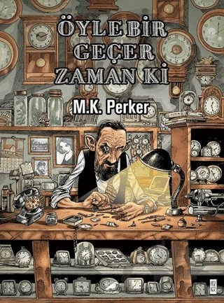 Öyle Bir Geçer Zaman Ki – M.K. Perker – Kara Karga Yayınları kitap kapağı