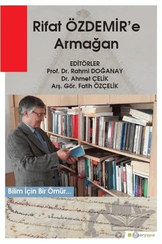 Rıfat Özdemir’e Armağan – Ahmet Çelik, Fatih Özçelik, Rahmi Doğanay – Hiperlink Yayınları kitap kapağı
