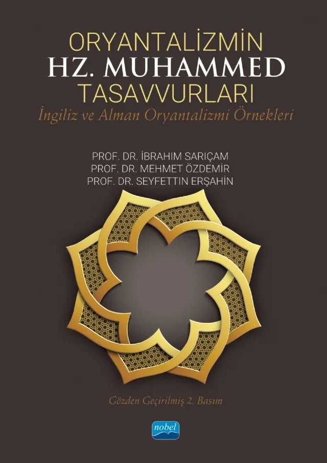ORYANTALİZMİN HZ. MUHAMMED TASAVVURLARI - İngiliz ve Alman Oryantalizmi Örnekleri – İbrahim Sarıçam, Mehmet Özdemir, Seyfettin Erşahin – Nobel Akademik Yayıncılık kitap kapağı