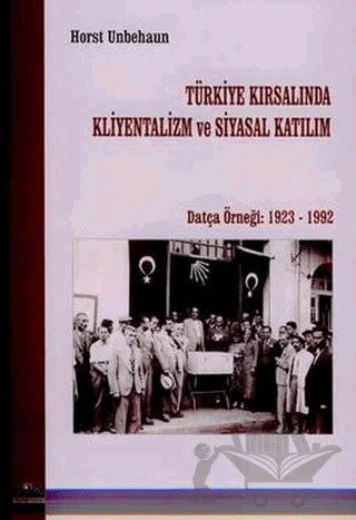 Türkiye Kırsalında Kliyentalizm ve Siyasal Katılım – Horst Unbehaun – Ütopya Yayınevi kitap kapağı