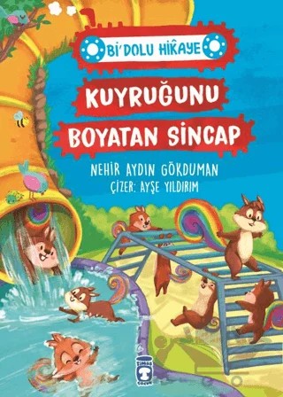 Kuyruğunu Boyatan Sincap - Bi' Dolu Hikaye – Nehir Aydın Gökduman – Timaş Çocuk kitap kapağı