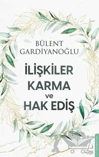 İlişkiler Karma ve Hak Ediş – Bülent Gardiyanoğlu – Destek Yayınları kitap kapağı