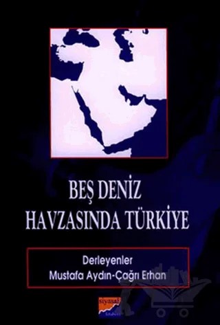 Beş Deniz Havzasında Türkiye – Çağrı Erhan, Mustafa Aydın – Siyasal Kitabevi kitap kapağı