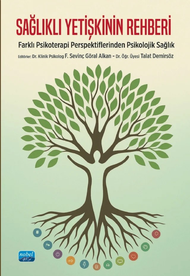 SAĞLIKLI YETİŞKİNİN REHBERİ - Farklı Psikoterapi Perspektiflerinden Psikolojik Sağlık – Ali Engin Uygur, Asena Yurtsever, Berge Velibaşoğlu, Elif Çelebi, F. Sevinç Göral Alkan, İbrahim Bilgen, Merve Karaman, Özge Orbay, Reyhan Nuray Duman, Rukiye Söğüt, Selcan Yavuz Erbatur, Şencan Çınar, Talat Demirsöz, Z. Zeynep Selvili Batuk – Nobel Akademik Yayıncılık kitap kapağı