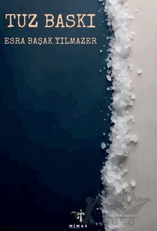 Tuz Baskı – Esra Başak Yılmazer – Mimas Yayınları kitap kapağı