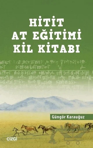 Hitit At Eğitimi Kil Kitabı – Güngör Karauğuz – Çizgi Kitabevi Yayınları kitap kapağı