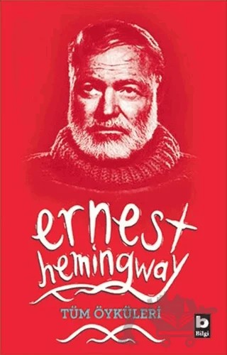 Tüm Öyküleri – Ernest Hemingway – Bilgi Yayınevi kitap kapağı