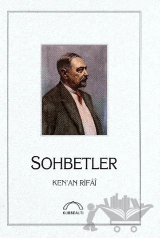 Sohbetler – Kenan Rifai – Kubbealtı Neşriyatı Yayıncılık kitap kapağı