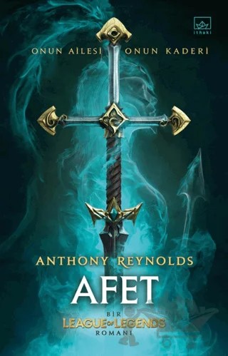 Afet: Bir League of Legends Romanı – Anthony Reynolds – İthaki Yayınları kitap kapağı