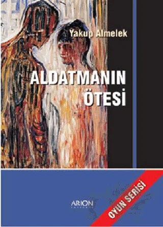 Aldatmanın Ötesi – Yakup Almelek – Arion Yayınevi kitap kapağı