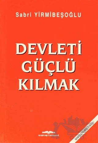 Devleti Güçlü Kılmak – Sabri Yirmibeşoğlu – Kastaş Yayınları kitap kapağı