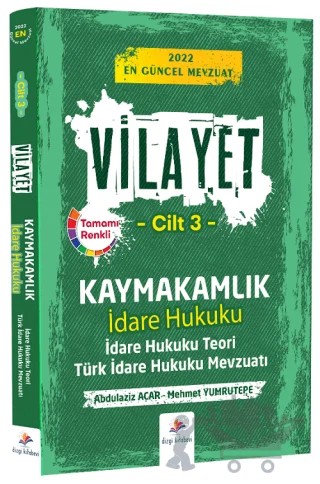 2022 Vilayet Kaymakamlık İdare Hukuku Teori, Türk İdare Hukuku Mevzuatı Cilt 3 – Abdulaziz Acar, Mehmet Yumrutepe – Dizgi Kitap kitap kapağı