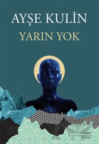 Yarın Yok – Ayşe Kulin – Everest Yayınları kitap kapağı