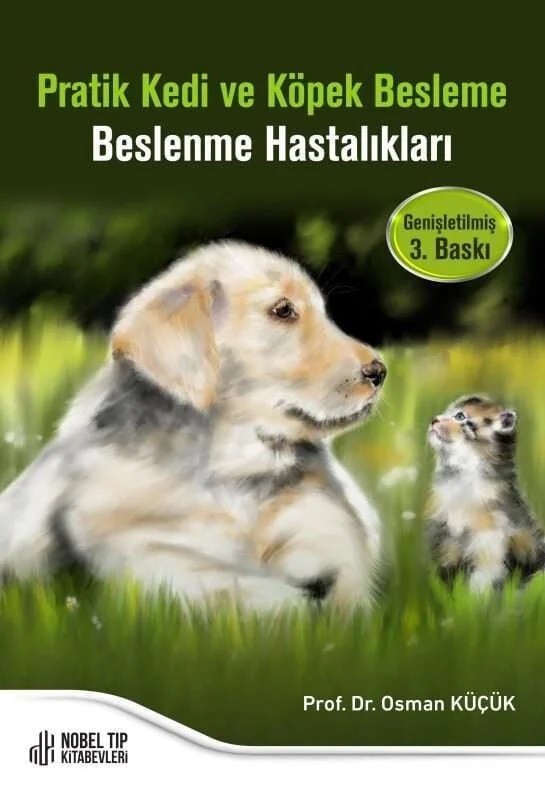 Pratik Kedi ve Köpek Besleme – Beslenme Hastalıkları (Genişletilmiş 3. Baskı) – Nobel Tıp Kitabevleri kitap kapağı