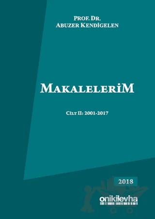 Makalelerim Cilt 2: 2001-2017 – Abuzer Kendigelen – On İki Levha Yayınları kitap kapağı