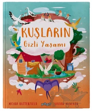 Kuşların Gizli Yaşamı – Moira Butterfield – Pogo Çocuk kitap kapağı