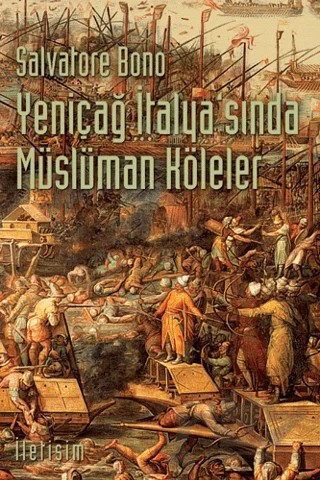 Yeniçağ İtalya'sında Müslüman Köleler – Salvatore Bono – İletişim Yayınevi kitap kapağı