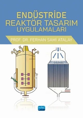 Endüstride Reaktör Tasarım Uygulamaları – Ferhan Sami Atalay – Nobel Akademik Yayıncılık kitap kapağı
