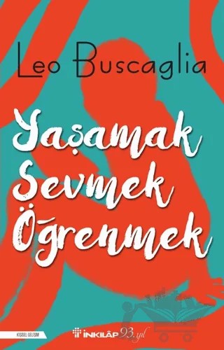 Yaşamak, Sevmek ve Öğrenmek – Leo Buscaglia – İnkılap Kitabevi kitap kapağı