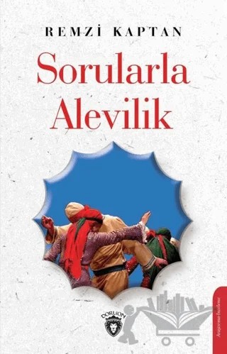 Sorularla Alevilik – Remzi Kaptan – Dorlion Yayınları kitap kapağı
