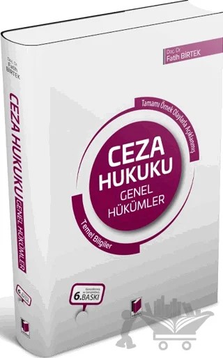 Tamamı Örnek Olaylarla Açıklanmış Ceza Hukuku Genel Hükümler Temel Bilgiler – Fatih Birtek – Adalet Yayınevi kitap kapağı