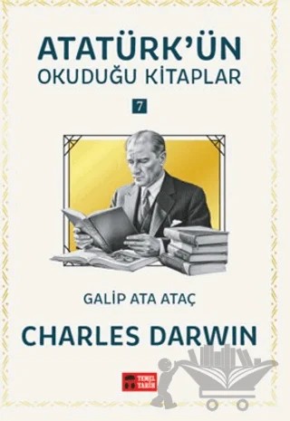 Charles Darwin - Atatürk'ün Okuduğu Kitaplar 7 – Galip Ata Ataç – Temel Tarih Kitaplığı kitap kapağı