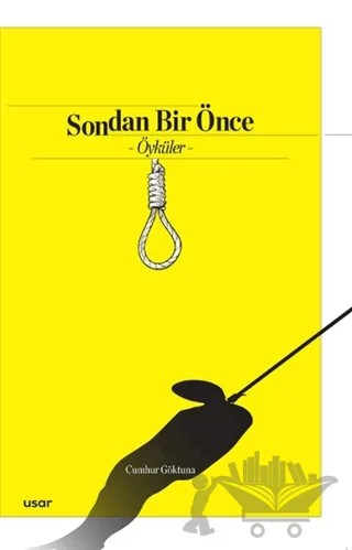 Sondan Bir Önce – Cumhur Göktuna – Usar Yayınları kitap kapağı