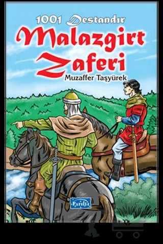 1001 Destandır Malazgirt Zaferi – Muzaffer Taşyürek – Parıltı Yayınları kitap kapağı