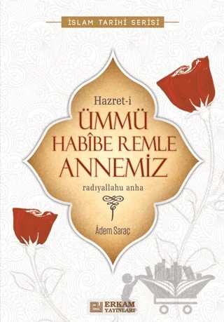 Hazreti Ümmü Habibe Remle Annemiz – Adem Saraç – Erkam Yayınları kitap kapağı