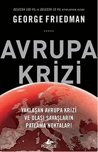 Avrupa Krizi – George Friedman – Pegasus Yayınları kitap kapağı