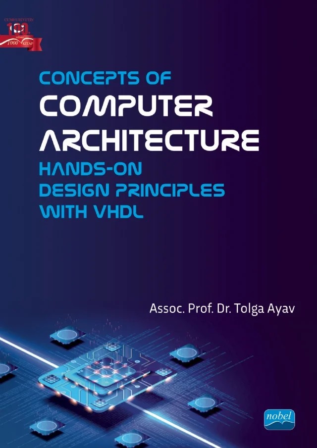 Concepts of Computer Architecture - Hands-on Design Principles with VHDL – Tolga Ayav – Nobel Akademik Yayıncılık kitap kapağı
