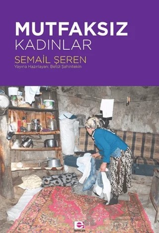 Mutfaksız Kadınlar – Semail Şeren – E Yayınları kitap kapağı