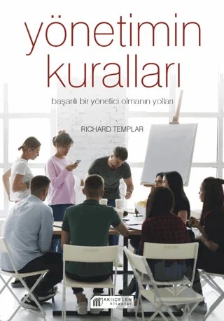 Yönetimin Kuralları - Başarılı Bir Yönetici Olmanın Yolları – Richard Templar – Akıl Çelen Kitaplar kitap kapağı