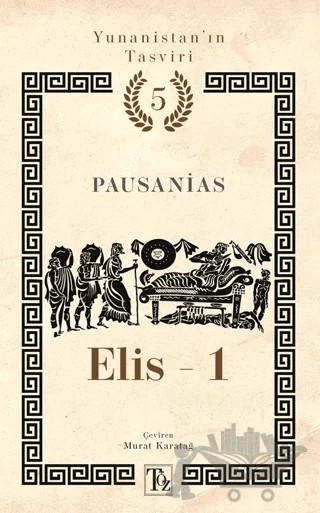 Yunanistan’ın Tasviri 5. Kitap: Elis-1 – Pausanias – Töz Yayınları kitap kapağı