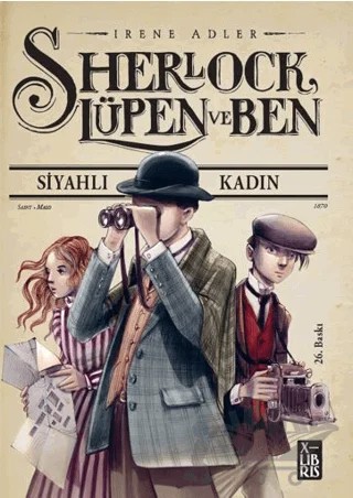 Sherlock Lüpen ve Ben - Siyahlı Kadın – Irene Adler – XLIBRIS kitap kapağı