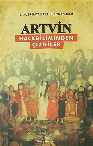Artvin - Halkbiliminden Çizgiler – Şahver Kaya Karasüleymanoğlu – Ürün Yayınları kitap kapağı