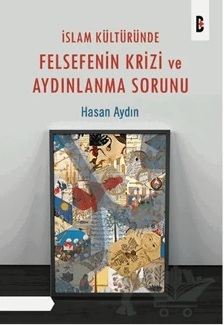 İslam Kültüründe Felsefenin Krizi ve Aydınlanma Sorunu – Hasan Aydın – Bilim ve Gelecek Kitaplığı kitap kapağı