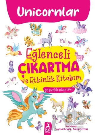 Eğlenceli Çıkartma ve Etkinlik Kitabım - Unicornlar – Kolektif – Ren Çocuk kitap kapağı