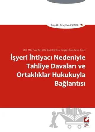İşyeri İhtiyacı Nedeniyle Tahliye Davaları ve Ortaklıklar Hukukuyla Bağlantısı – Seçkin Yayıncılık kitap kapağı