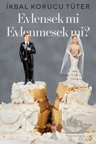 Evlensek mi Evlenmesek mi? – İkbal Korucu Tüter – Cinius Yayınları kitap kapağı